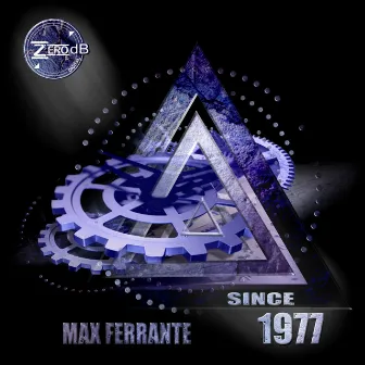 Since 1977 by Max Ferrante