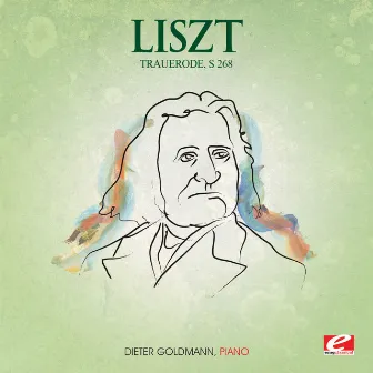 Liszt: Trauerode, oration for organ (Vortagsstücke No. 2), S. 268/2 [Digitally Remastered] by Dieter Goldmann