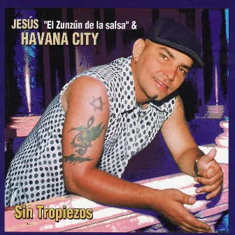 Sin Tropiezos by Jesús El Zun-Zún De La Salsa