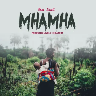 Mhamha by Enzo Ishall