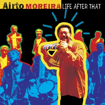 Life After That by Airto Moreira