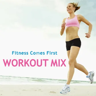 Fitness Comes First - Workout Mix by Rocky's All Stars