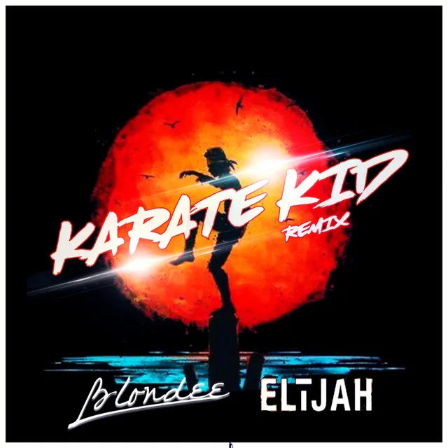 Karate Kid - Blondee Remix