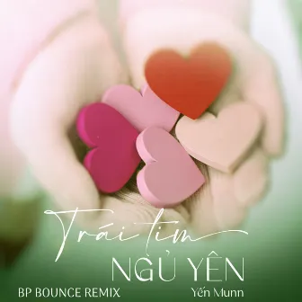 Trái Tim Ngủ Yên (BP Bounce Remix) by 