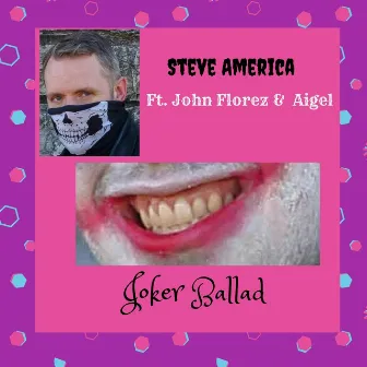 Joker Ballad (feat. John Florez & Aigel) by Steve America