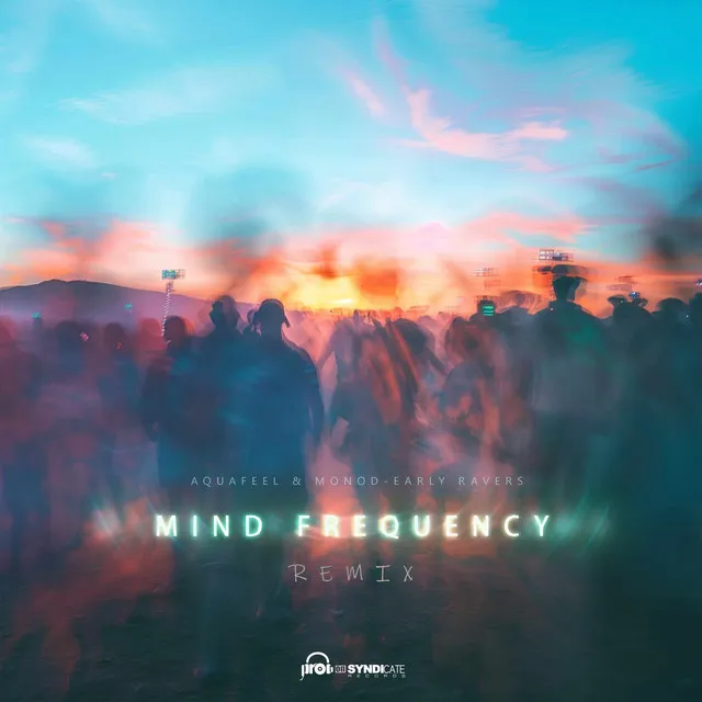 Early Ravers - Mind Frequency Remix