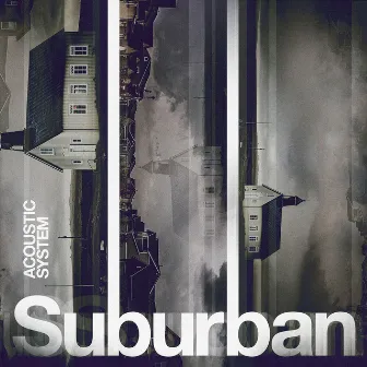 Suburban by Acoustic System