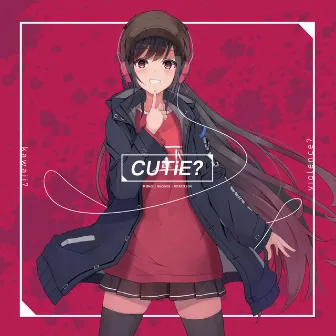 CUTiE? by K@keru Records