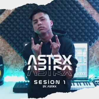 Astrx: Astrx Sessions, Vol. 1 by ASTRX