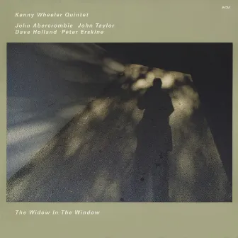 The Widow In The Window by Kenny Wheeler Quintet