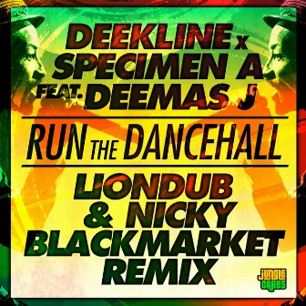 Run The Dancehall (Liondub & Nicky Blackmarket Remix) by Deemas J