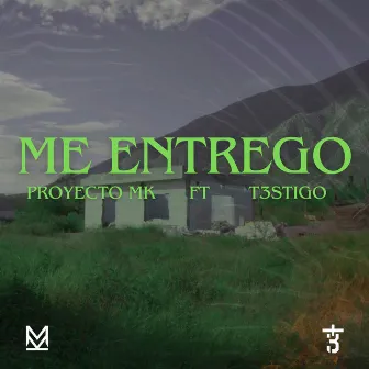 Me Entrego by T3STIGO