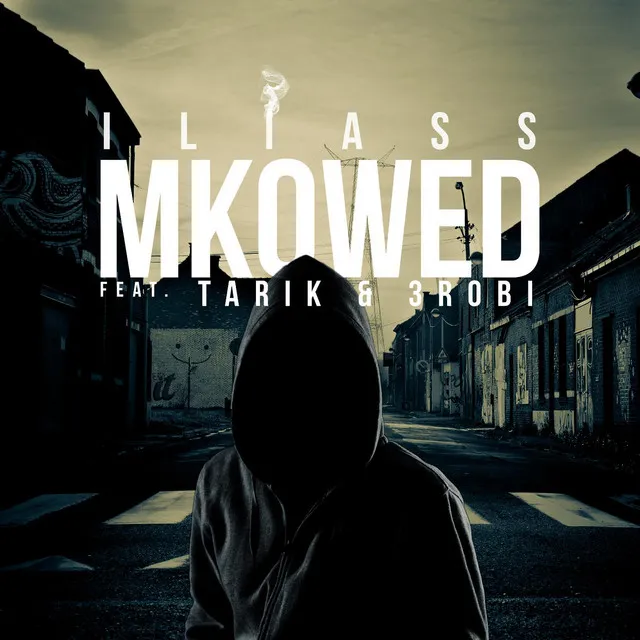 Mkowed (feat. Tarik & 3robi)