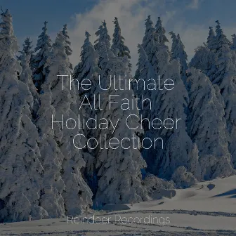 The Ultimate All Faith Holiday Cheer Collection by Astro del Ciel