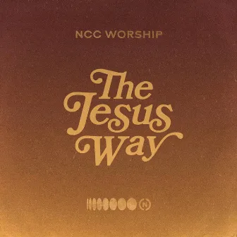 The Jesus Way by NCC Worship