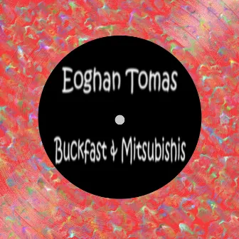 Buckfast & Mitsubishi's by Eoghan Tomas