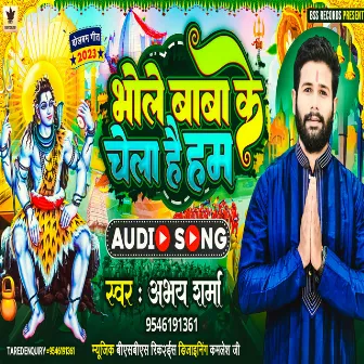 Bhole Baba Ke Chela Hai Ham (Bol bam song) by Abhay Sharma