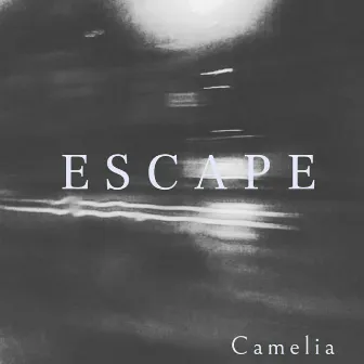 Escape by Camelia