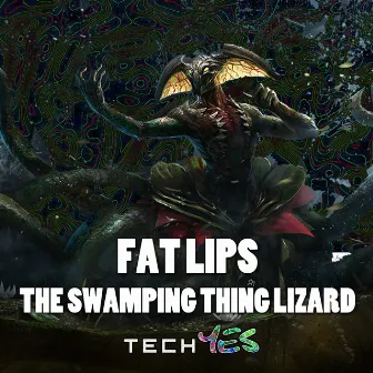 The Swamping Thing Lizard by Fat Lips