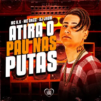 Atira o Pau nas Putas by DJ Jhow