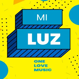 Mi Luz by One Love Music