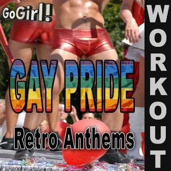 Go Girl! – Gay Pride Retro Anthems Workout by GoGirl!