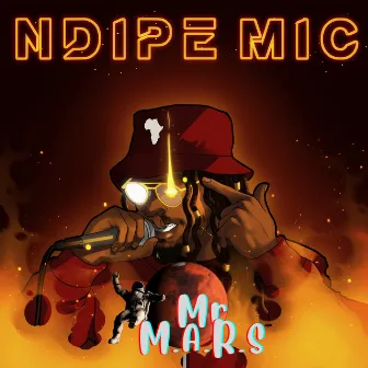 Ndipe Mic by Mr M.A.R.S