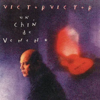 Un Chin de Veneno by Victor Victor