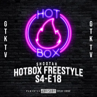 Hot Box Freestyle: S4-E18 by Shootah