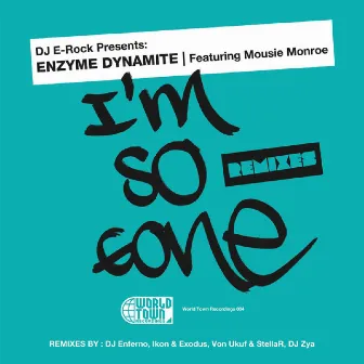 DJ E-Rock Presents: I'm So Gone The Remixes by Enzyme Dynamite