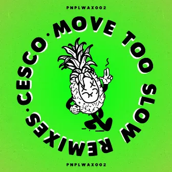 Move Too Slow (Remixes) by Cesco