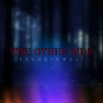 The Other Side by Thunderwolf