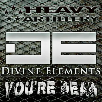 You're Dead by Divine Elements