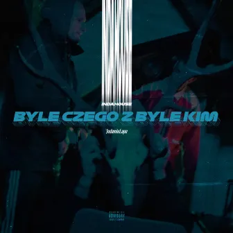 byle czego, z byle kim by indahouse