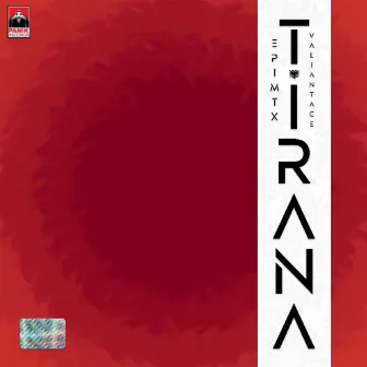 Tirana by Valiant Ace