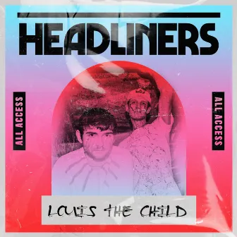 HEADLINERS: Louis The Child by Louis The Child