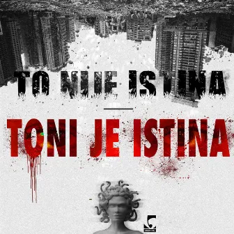 To Nije Istina (Toni Je Istina) by Zli Toni