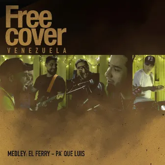 Medley: El Ferry / Pa' Que Luis (En Vivo) by Free Cover Venezuela