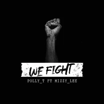 We Fight by Polly T