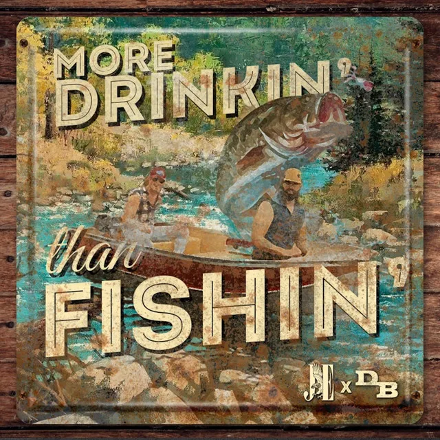 More Drinkin' Than Fishin'