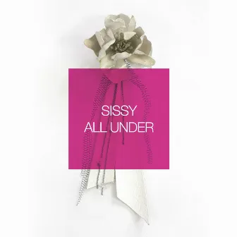 All Under by Sissy