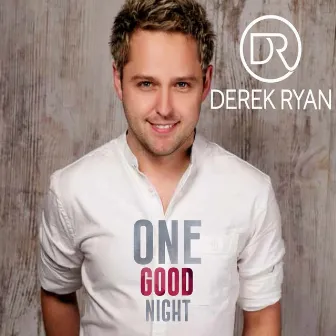 One Good Night by Derek Ryan