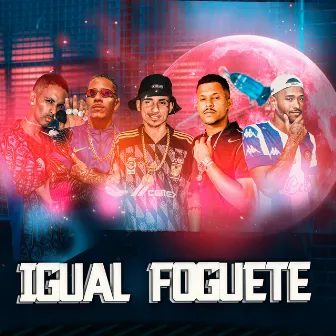 Igual Foguete by Bruninho Da Z.N