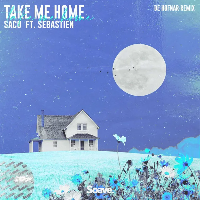 Take Me Home - De Hofnar Remix