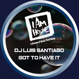 Got To Have It by DJ Luis Santiago