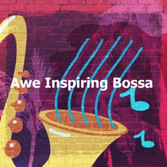 Awe Inspiring Bossa by Monday Morning Jazz Playlist