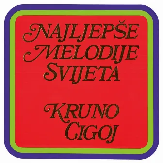 Najljepše Melodije Svijeta by Krunoslav Cigoj