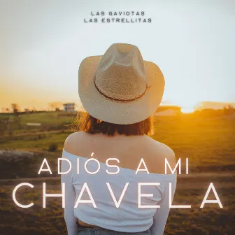 Adiós a mi Chavela by Las Gaviotas