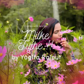 Milke Tujhe by Yogita Rajput