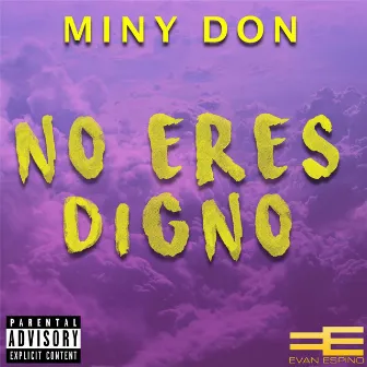 No Eres Digno by Miny Don